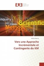 Vers une Approche Incrémentale et Contingente du KM