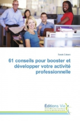 61 conseils pour booster et développer votre activité professionnelle