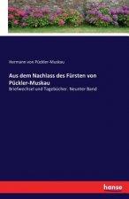 Aus dem Nachlass des Fursten von Puckler-Muskau