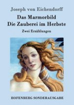 Marmorbild / Die Zauberei im Herbste