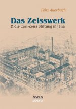 Zeisswerk und die Carl-Zeiss-Stiftung in Jena