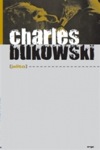 Charles Bukowski - Jelito