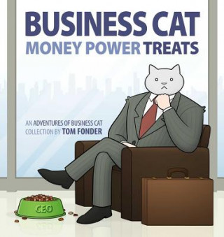 Business Cat: Money, Power, Treats (Tom Fonder)(Brožovaná)
