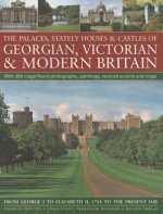 Palaces, Stately Houses & Castles of Georgian, Victorian and Modern Britain