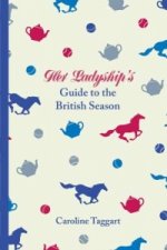 Her Ladyship's Guide to the British Season