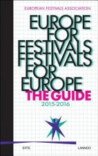 Europe for Festivals - Festivals for Europe: The Guide