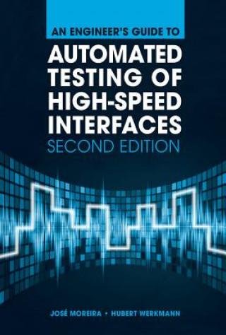 Engineer's Guide to Automated Testing of High-Speed Interfaces, Second Edition