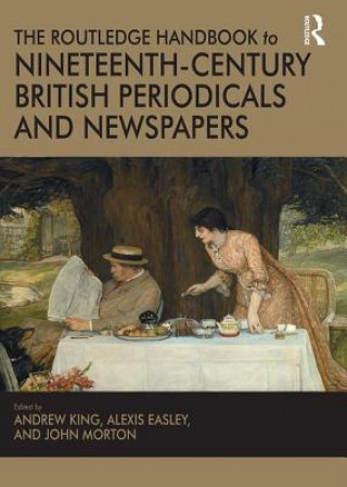 Routledge Handbook to Nineteenth-Century British Periodicals and Newspapers