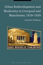 Urban Redevelopment and Modernity in Liverpool and Manchester, 1918-1939