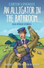 Alligator in the Bathroom...and Other Stories