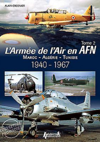 L'Aemee De l'Air En Adrique Du Nord - Tome 2