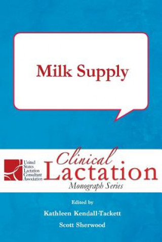 Clinical Lactation Monograph: Milk Supply
