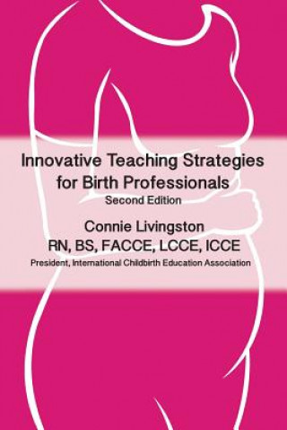 Innovative Teaching Strategies for Birth Professionals , 2nd Edition