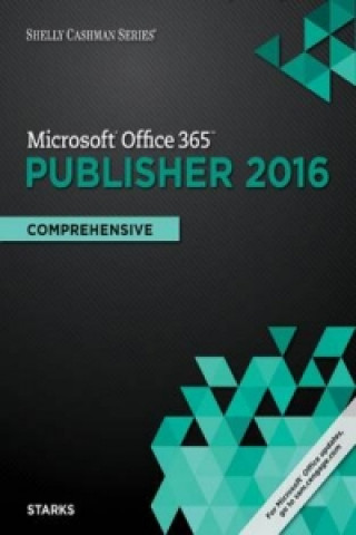 Shelly Cashman Series Microsoft Office 365 & Publisher 2016
