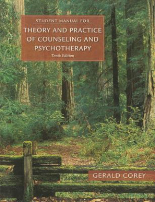 Student Manual for Corey's Theory and Practice of Counseling and Psychotherapy (Corey,Gerald (California State University,Fullerton (Emeritus)))(Carte