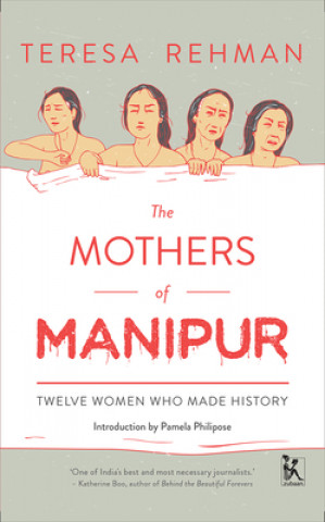 Mothers of Manipur - Twelve Women Who Made History