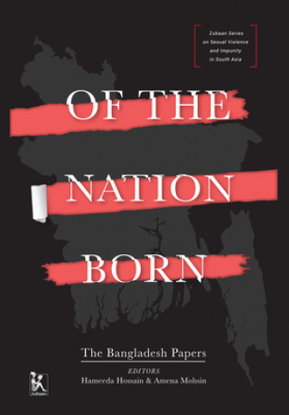 Of the Nation Born - The Bangladesh Papers