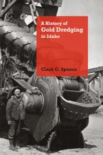 History of Gold Dredging in Idaho