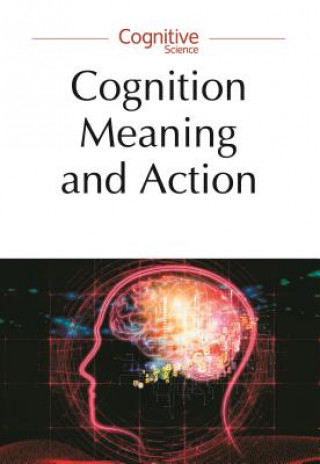 Cognition, Meaning and Action - Lodz-Lund Studies in Cognitive Science