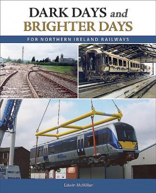 Dark Days and Brighter Days for Northern Ireland Railways