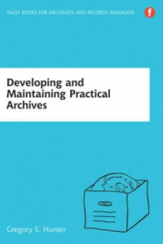 Developing and Maintaining Practical Archives