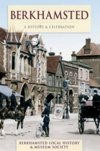 Berkhamstead - A History And Celebration