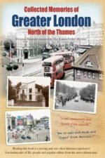 Collected Memories Of Greater London - North Of The Thames