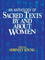 Anthology of Sacred Texts By and About Women