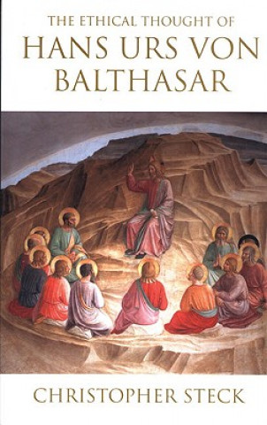 Ethical Thought of Hans Urs von Balthasar