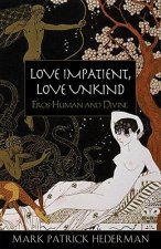 Love Impatient, Love Unkind
