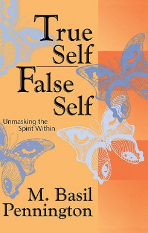True Self, False Self (Basil Pennington)(Miękka)