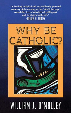 Why be Catholic?