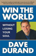 Win the World (Without Losing Your Soul)