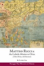 Matteo Ricci and the Catholic Mission to China, 1583 1610