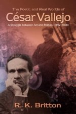 Poetic and Real Worlds of Cesar Vallejo (1892-1938)