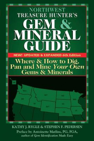 Northwest Treasure Hunter's Gem and Mineral Guide (6th Edition)