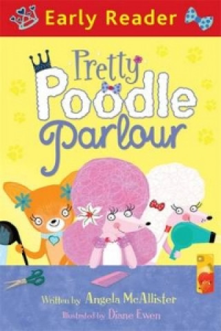 Early Reader: Pretty Poodle Parlour