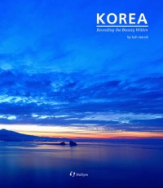 Korea: Revealing The Beauty Within