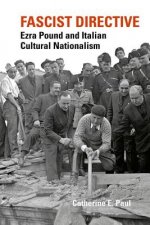 Fascist Directive: Ezra Pound and Italian Cultural Nationalism