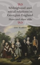Siblinghood and Social Relations in Georgian England