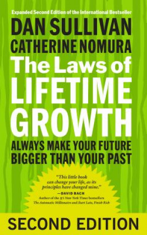 Laws of Lifetime Growth: Always Make Your Future Bigger Than Your Past