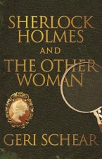 Sherlock Holmes and the Other Woman