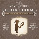 Adventure of the Noble Bachelor - The Adventures of Sherlock Holmes Re-Imagined