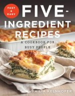 Fast and Easy Five-Ingredient Recipes