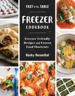 Fast to the Table Freezer Cookbook