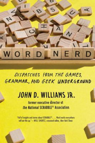 Word Nerd - Dispatches from the Games, Grammar, and Geek Underground