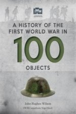 History Of The First World War In 100 Objects