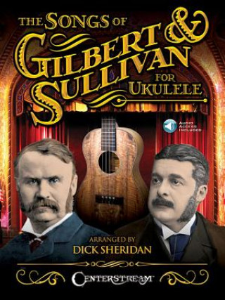 Songs Of Gilbert & Sullivan For Ukulele (Book/Online Audio)