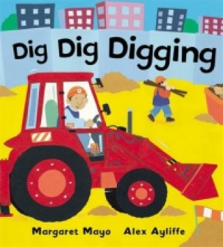 Awesome Engines: Dig Dig Digging Padded Board Book