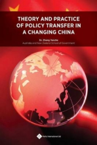 Theory and Practice of Policy Transfer in a Changing China